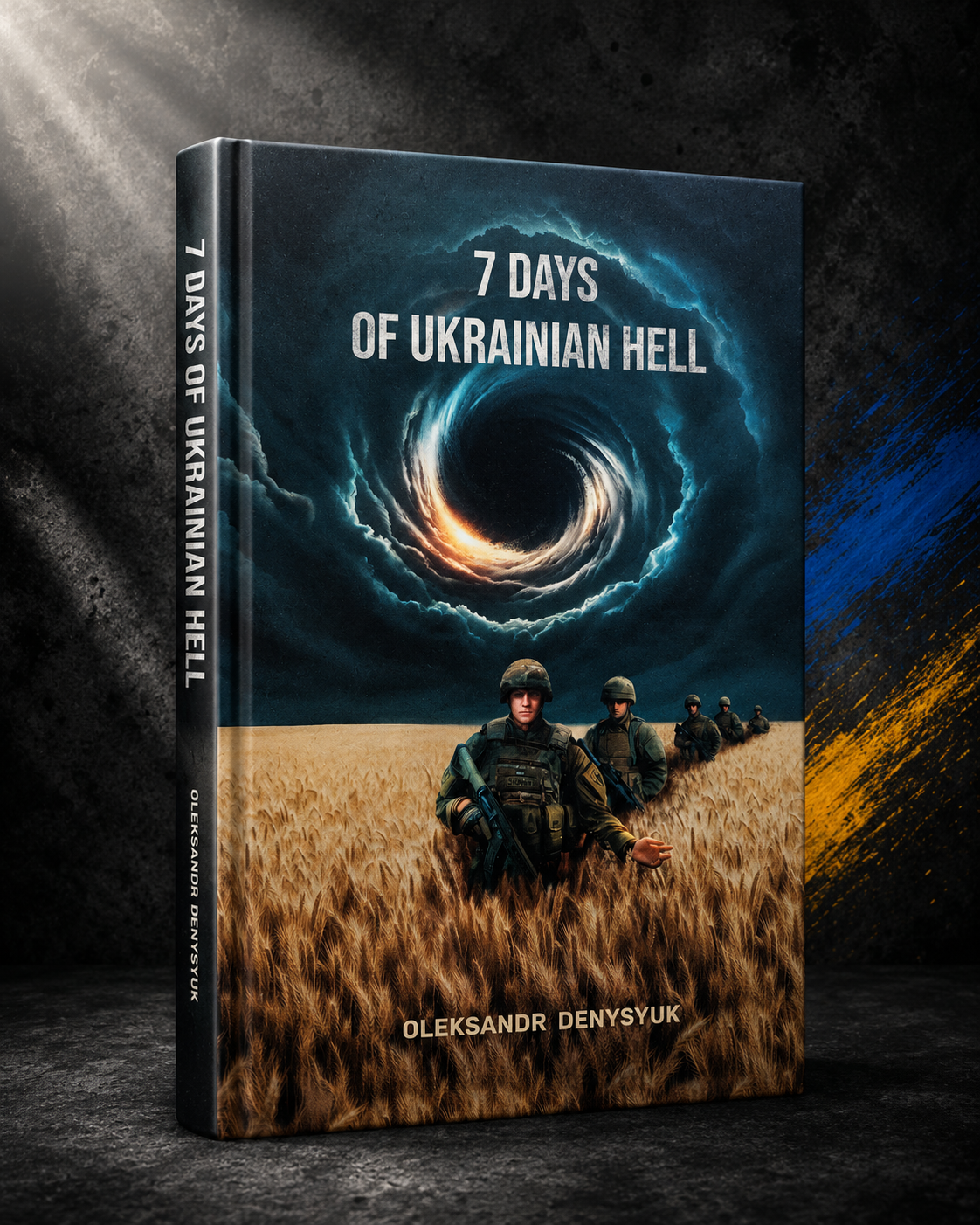 7 Days of Ukrainian Hell by Oleksandr Denysyuk, a Ukrainian Veteran
